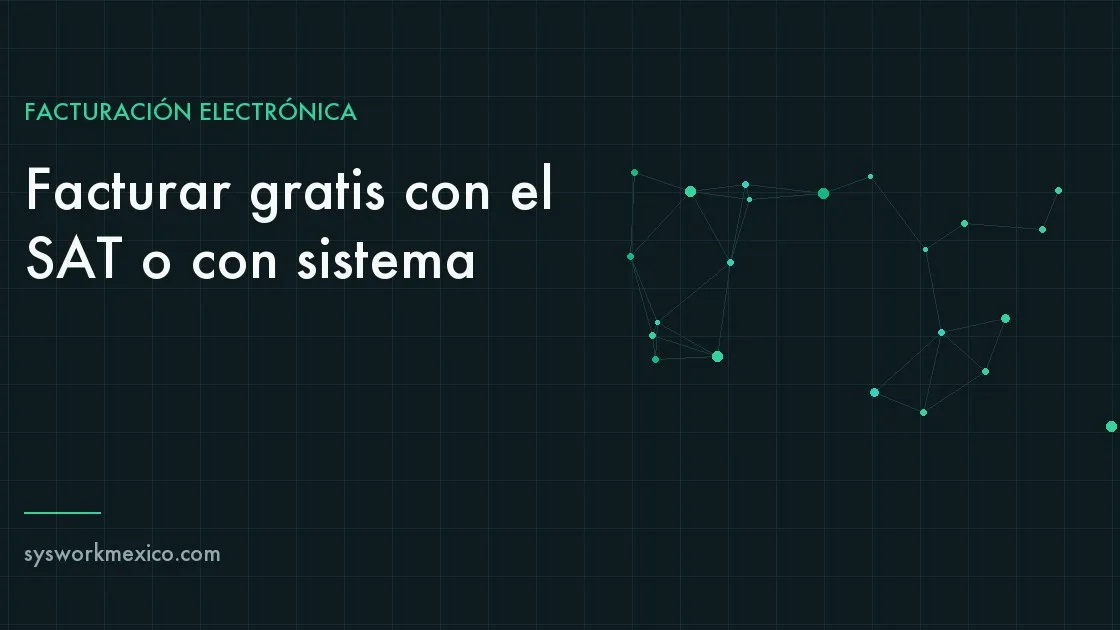 Comparación entre facturar en el portal del SAT y hacerlo desde un sistema empresarial integrado