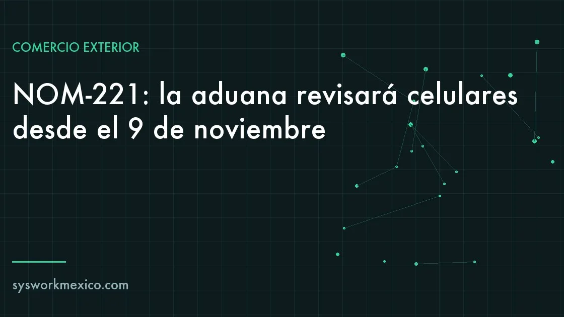 Cajas de teléfonos celulares en un almacén con una etiqueta de NOM y un pedimento de importación sobre la mesa