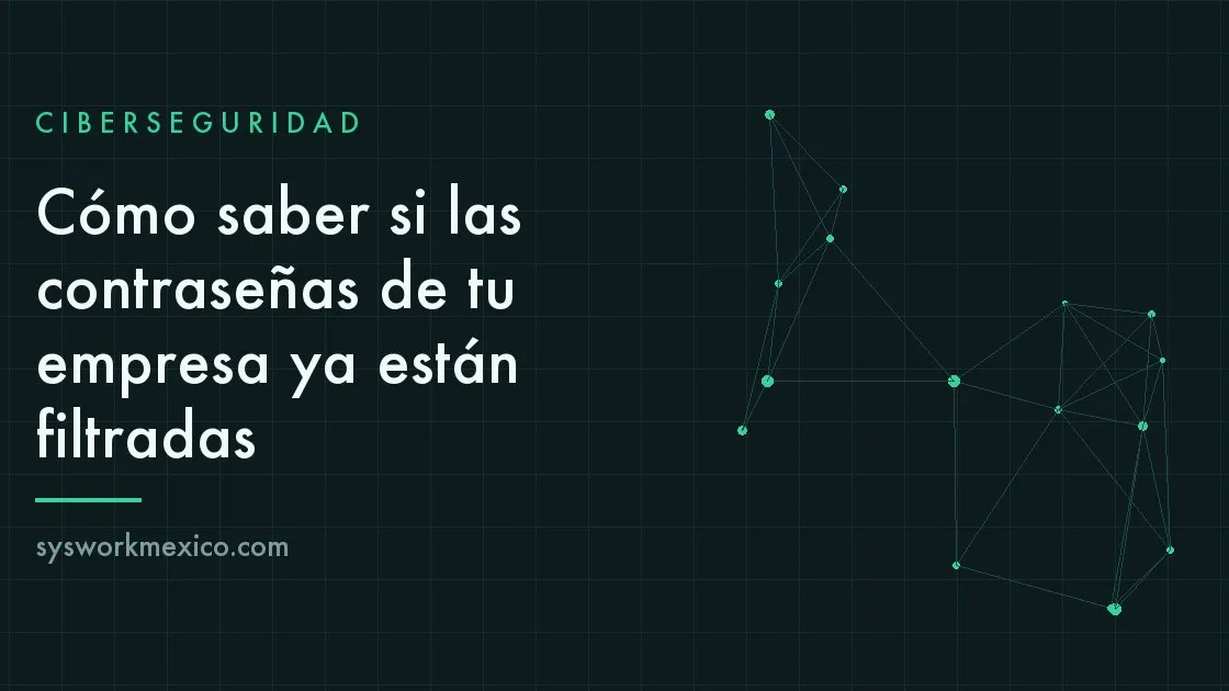 Revisión de credenciales corporativas expuestas en filtraciones de datos conocidas