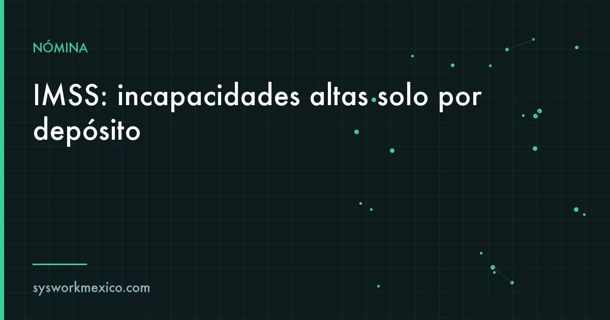 Certificado de incapacidad del IMSS junto a un celular con una transferencia bancaria y una calculadora de nómina