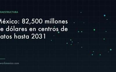 Centro de datos en México como parte de la nueva infraestructura digital de Norteamérica
